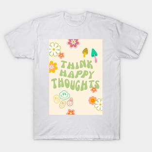 Think Happy Thoughts T-Shirt